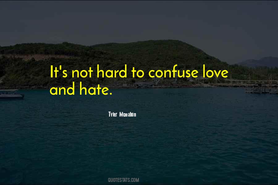 Not Hard To Love Quotes #1051958