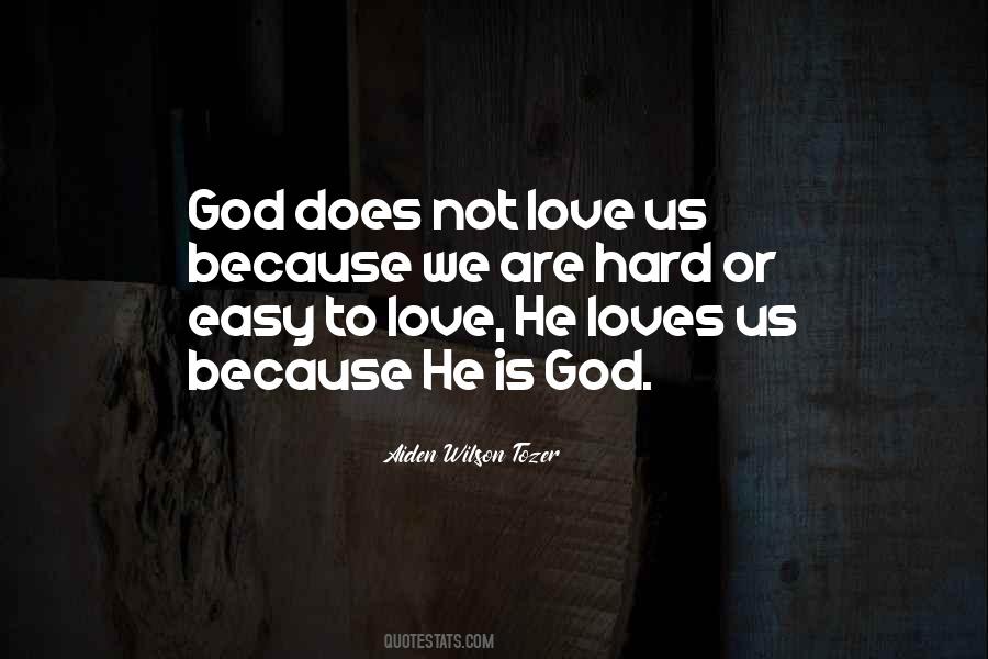 Not Hard To Love Quotes #1709795