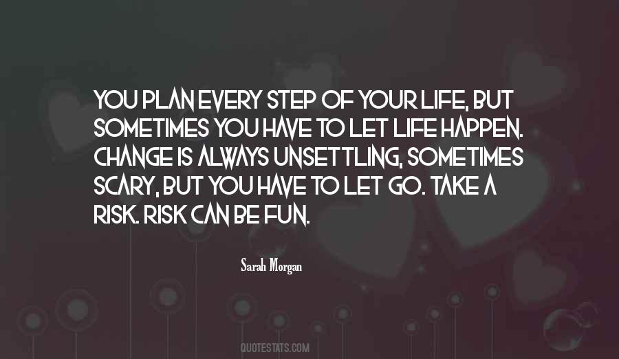 Every Step You Take In Life Quotes #1357484