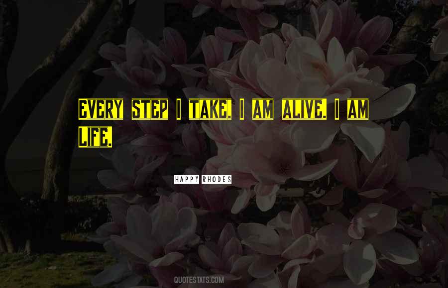 Every Step You Take In Life Quotes #142457
