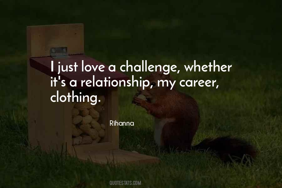 I Love A Challenge Quotes #111876