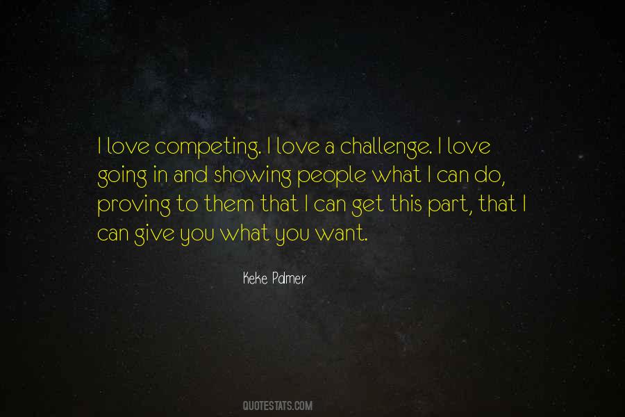 I Love A Challenge Quotes #301183