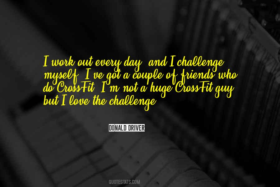 I Love A Challenge Quotes #449031