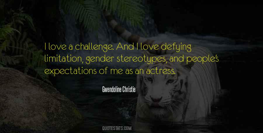 I Love A Challenge Quotes #573941