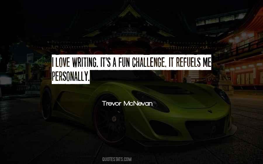 I Love A Challenge Quotes #939918