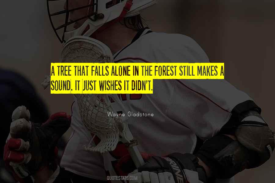 If A Tree Falls In A Forest Quotes #1201452