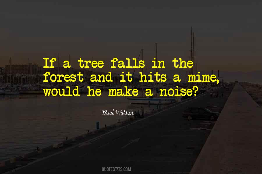If A Tree Falls In A Forest Quotes #1618472