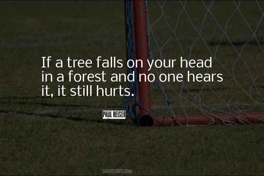 If A Tree Falls In A Forest Quotes #307031