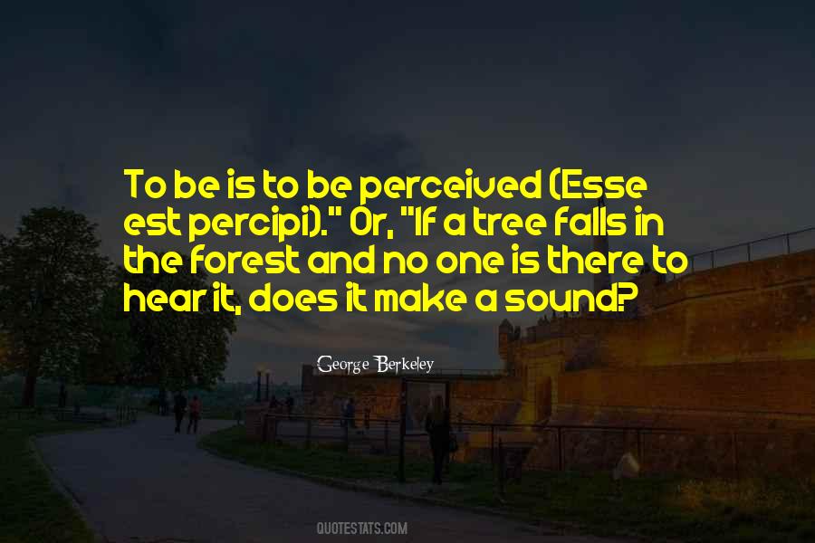 If A Tree Falls In A Forest Quotes #46026