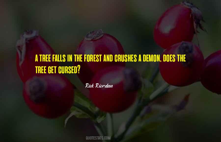 If A Tree Falls In A Forest Quotes #5960