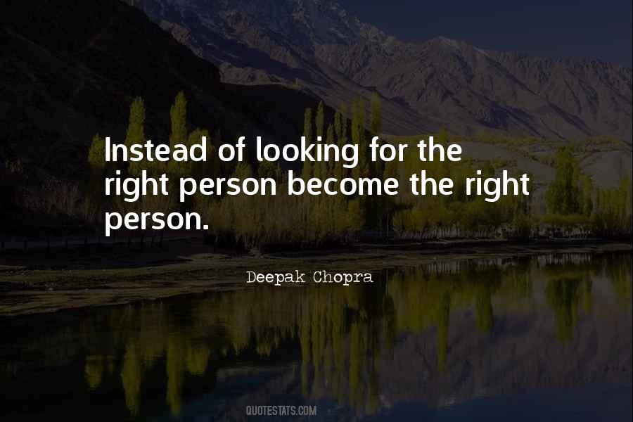 Looking For The Right Person Quotes #566485