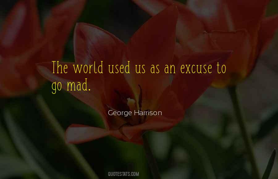 Mad Mad Mad World Quotes #1469462