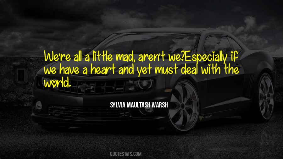 Mad Mad Mad World Quotes #1543590