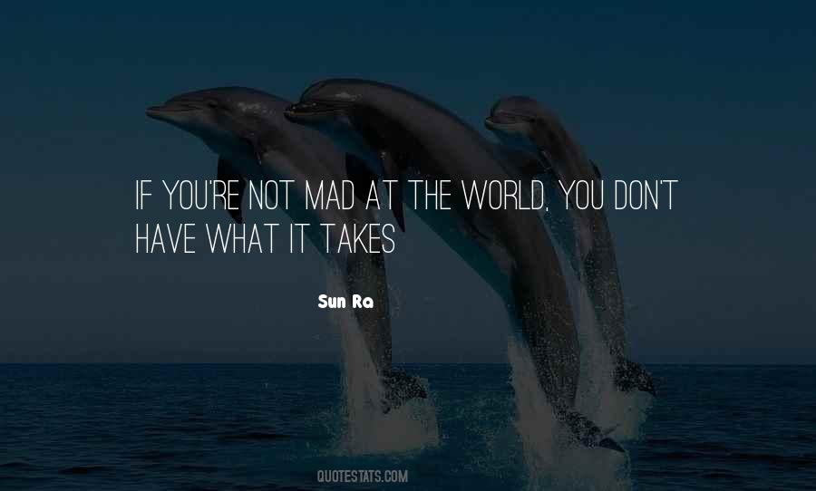 Mad Mad Mad World Quotes #1804877