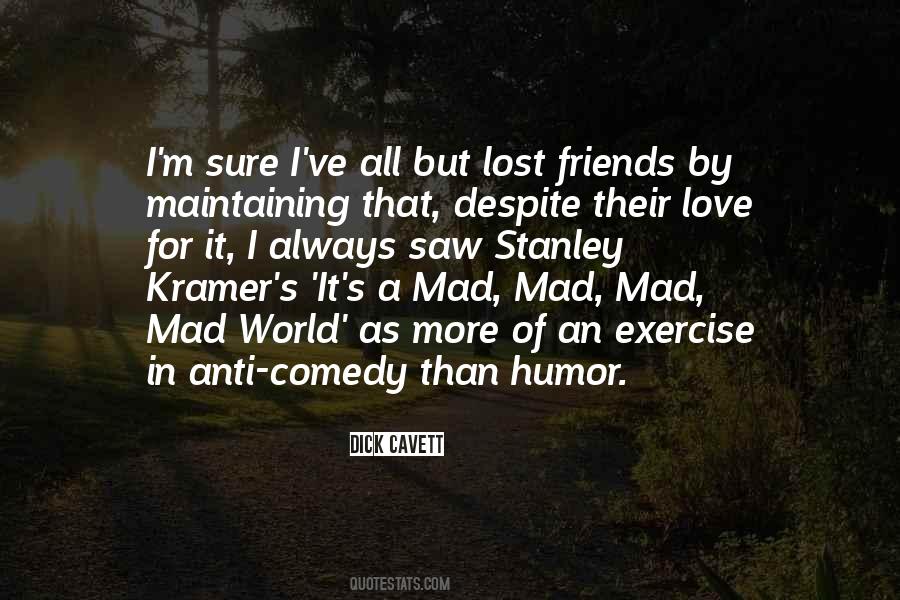 Mad Mad Mad World Quotes #1809681