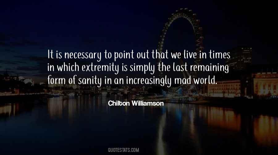 Mad Mad Mad World Quotes #1837175