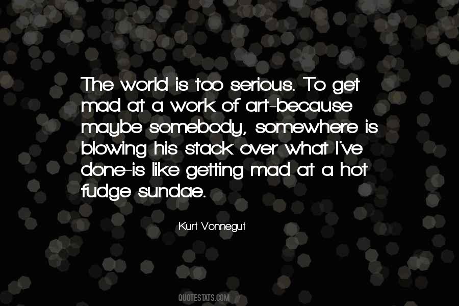 Mad Mad Mad World Quotes #634551