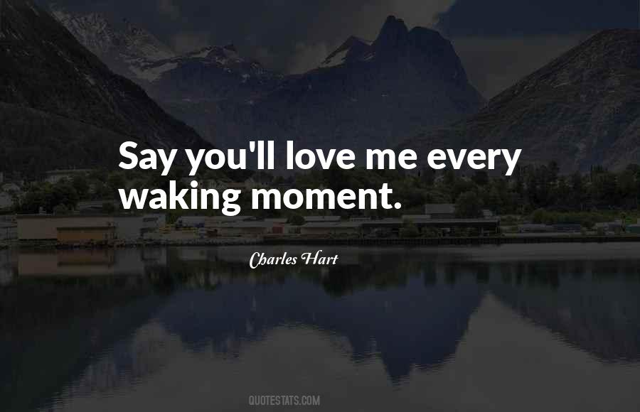 Every Waking Moment Quotes #1020313