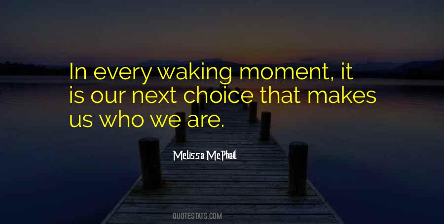 Every Waking Moment Quotes #332492