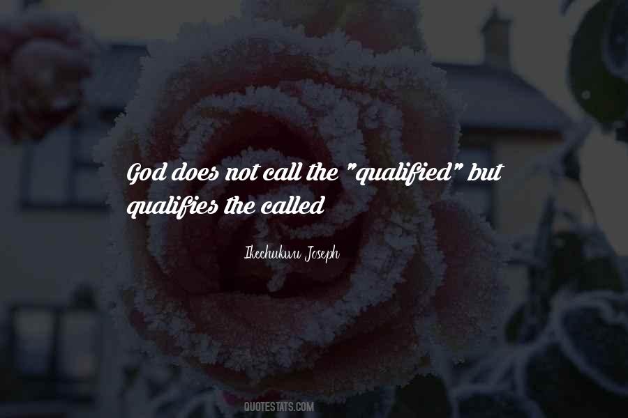 God Qualifies The Called Quotes #473078
