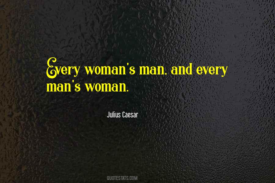 Every Woman Wants A Man Quotes #157469