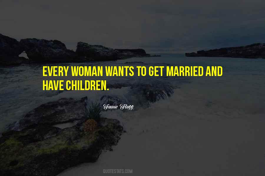 Every Woman Wants Quotes #619898