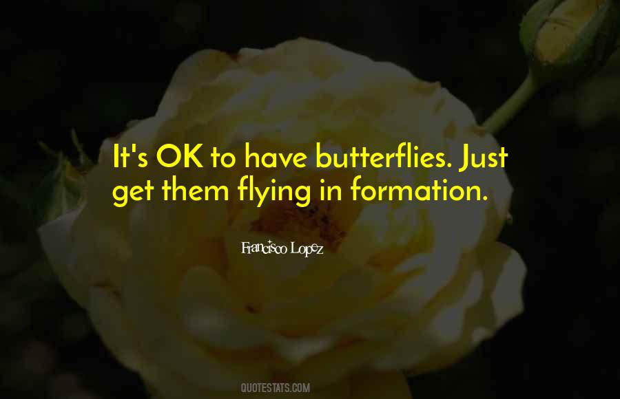 Have Butterflies Quotes #1254685