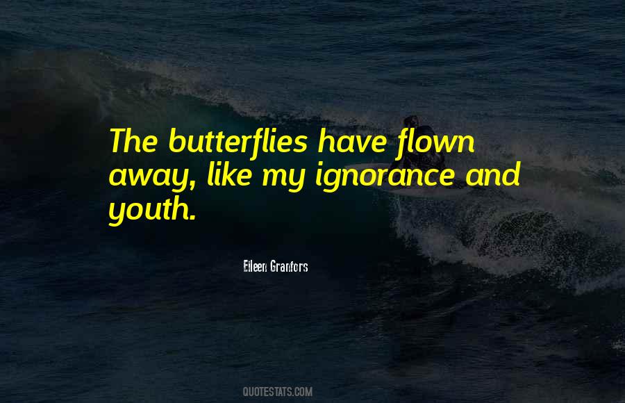 Have Butterflies Quotes #613975