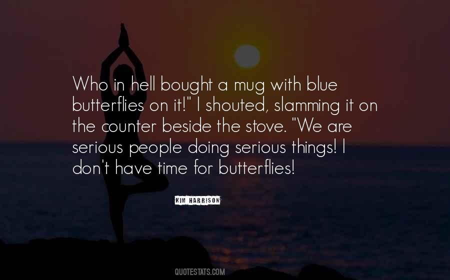 Have Butterflies Quotes #85210
