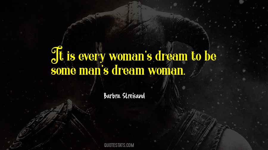 Every Woman's Dream Quotes #436588