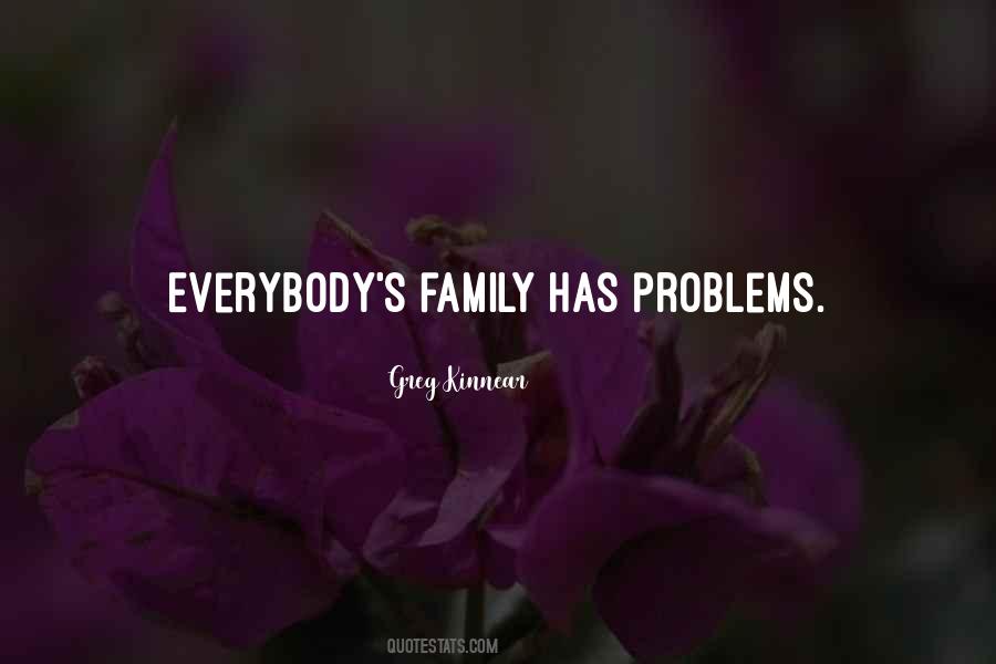 Everybody Has Problems Quotes #908372