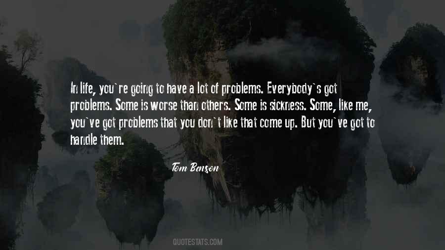 Everybody Has Problems Quotes #974392