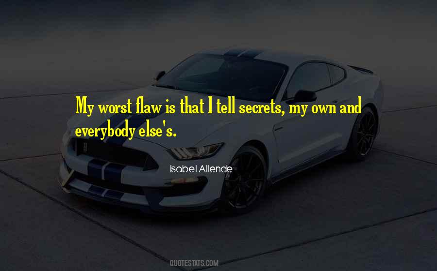 Everybody Has Secrets Quotes #934028