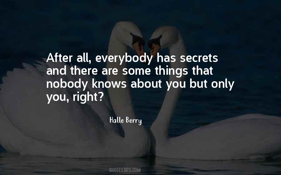 Everybody Has Their Secrets Quotes #1530954