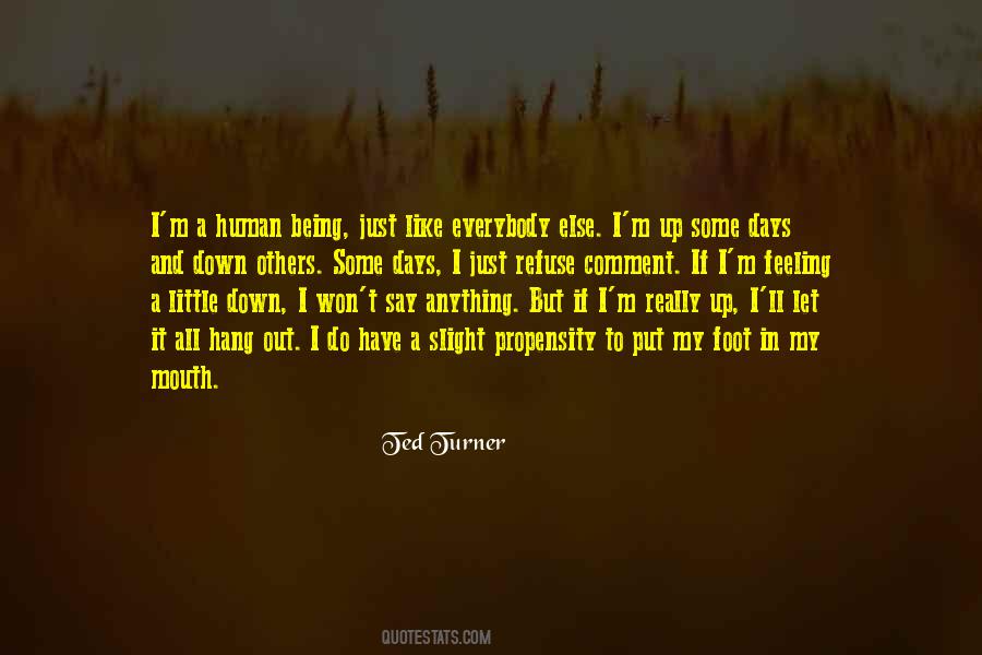 Everybody Has Those Days Quotes #462586