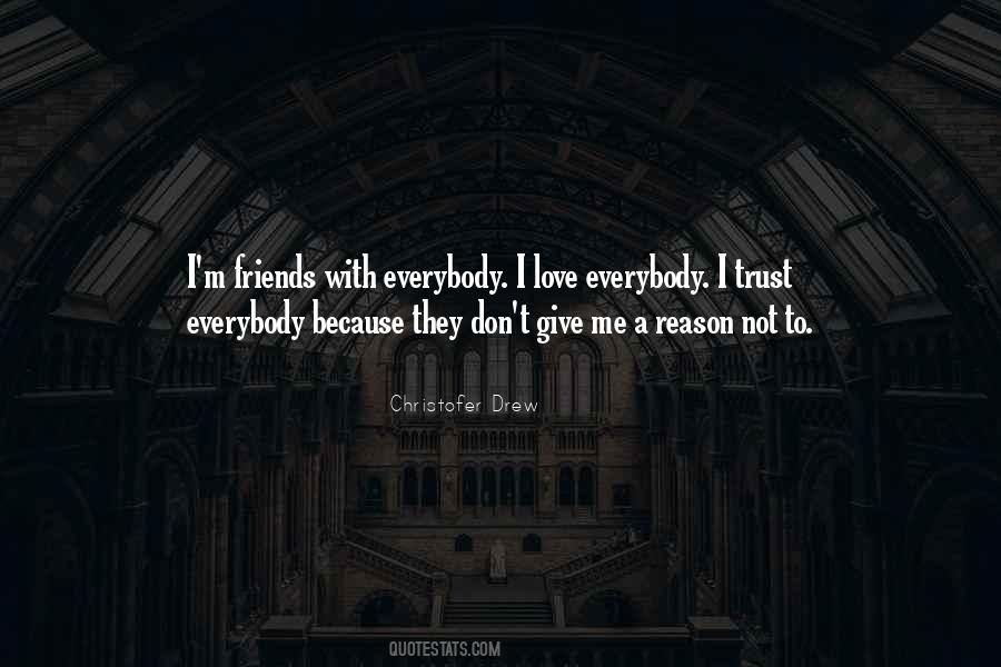 Everybody Love Me Quotes #1414630