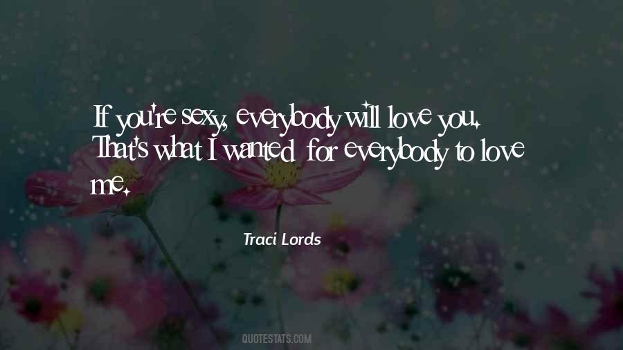 Everybody Love Me Quotes #1782710