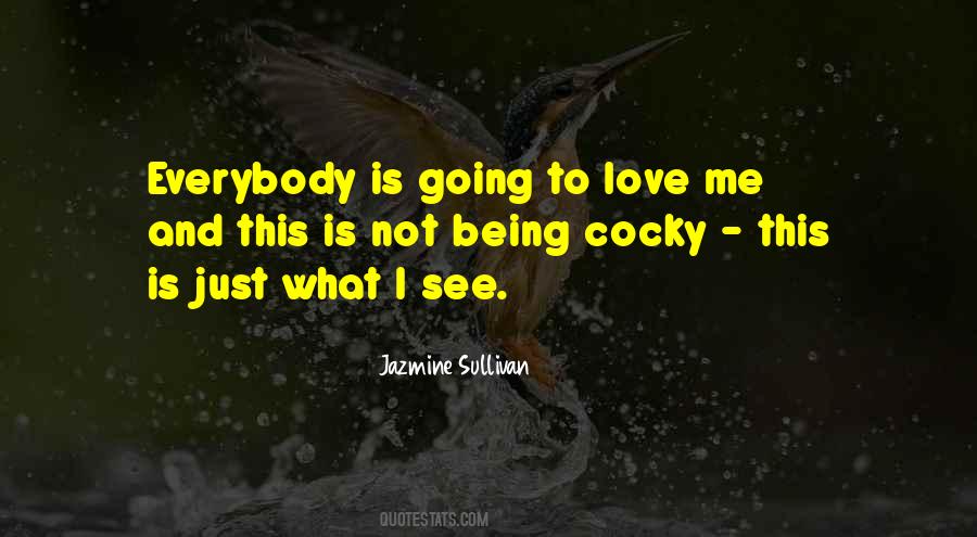 Everybody Love Me Quotes #812239