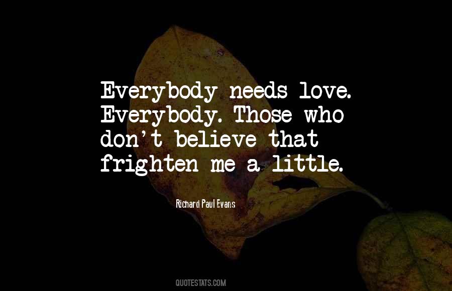 Everybody Love Me Quotes #922922
