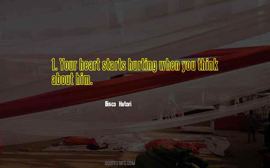 Quotes About Hurting Your Heart #1519333