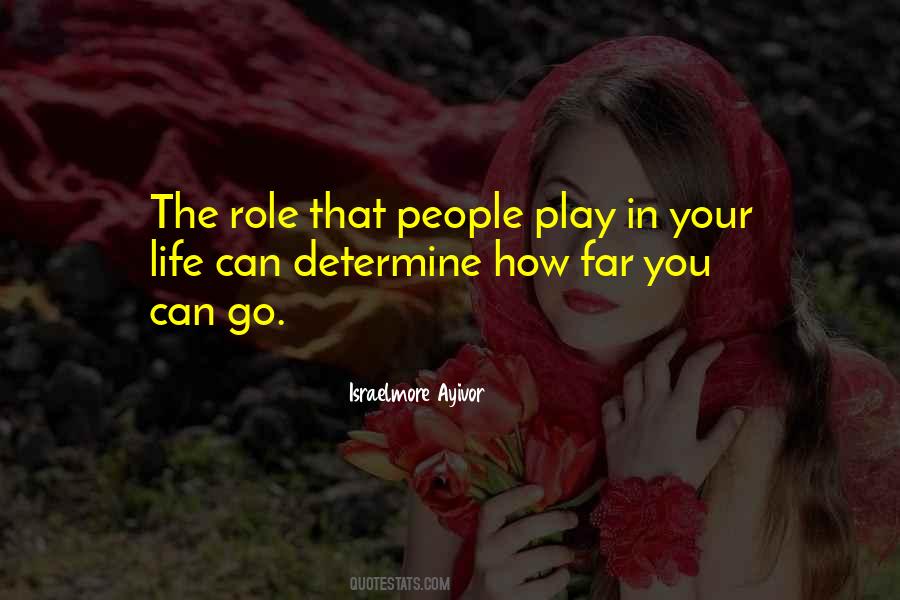 Quotes About Role In Your Life #349940