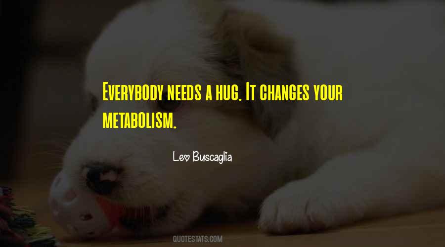 Everybody Needs A Hug Quotes #1765307