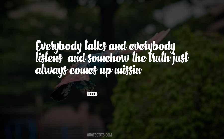 Everybody Talks Quotes #1519439