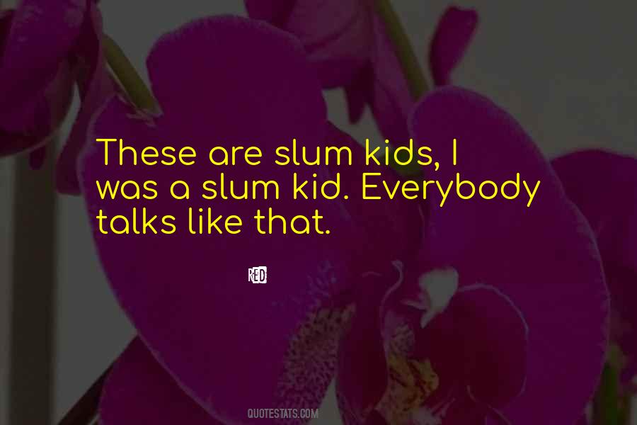 Everybody Talks Quotes #1579940