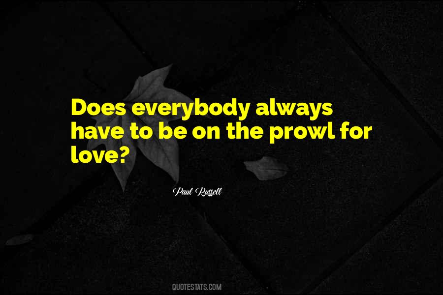 Everybody Wants Love Quotes #57474