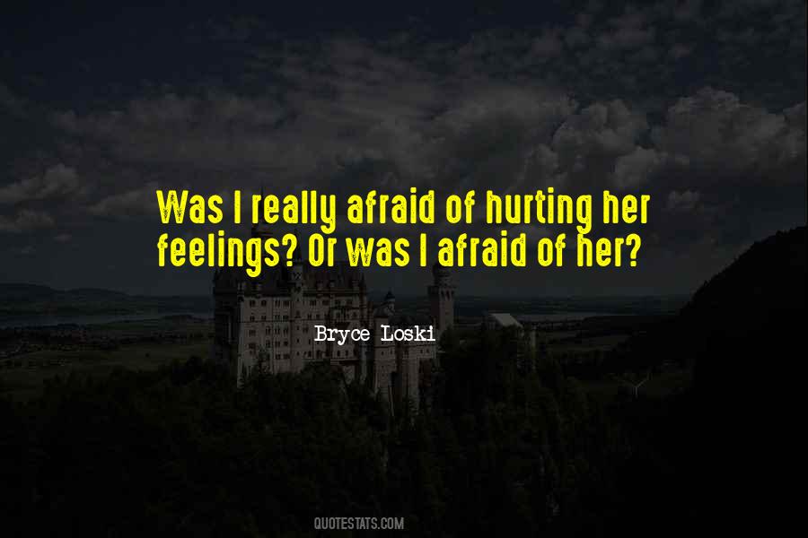 Quotes About Hurting Your Feelings #1535933