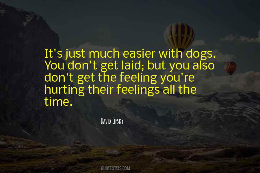 Quotes About Hurting Your Feelings #1592515