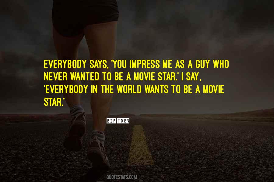 Everybody Wants Me Quotes #171296