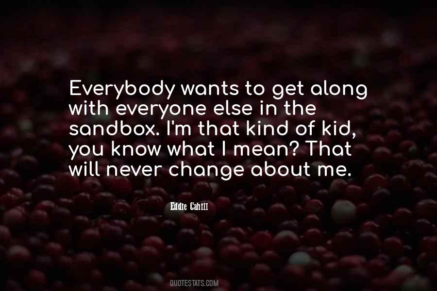 Everybody Wants Me Quotes #840149