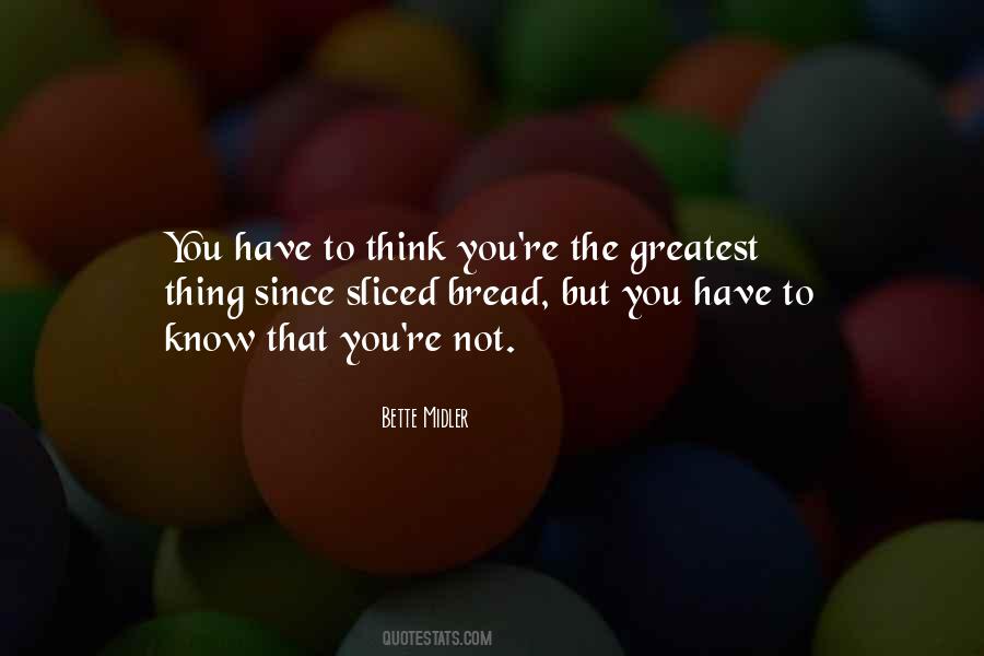 Greatest Thing Since Quotes #1414167